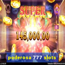 poderosa 777 slots